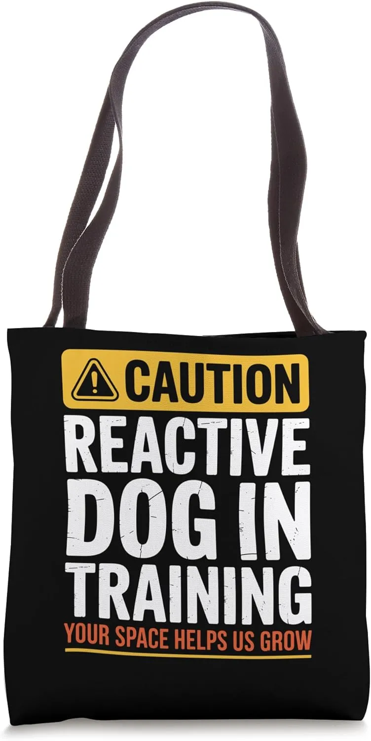 Reactive Dog In Training Nervous Dog Owners Tote Bag