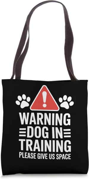 Reactive Dog In Training Nervous Dog Owners Tote Bag